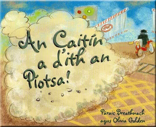 An Caitín A D’Ith An Píosta!