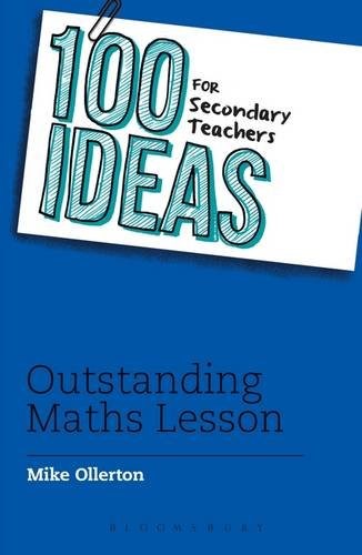 100 Ideas For Secondary Teachers: Outstanding Maths Lessons