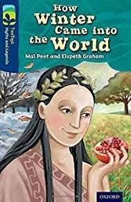 Oxford Reading Tree Treetops Myths & Legends Level 14 How Winter Came Into The World N/E