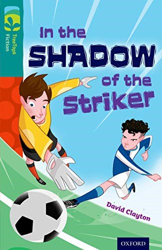 Oxford Reading Tree Treetops Fiction Level 16 In The Shadow Of The Striker N/E
