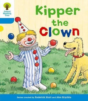 Oxford Reading Tree Biff, Chip & Kipper Stories More A Level 3 Kipper The Clown New