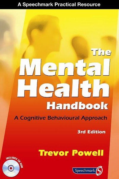 Mental Health Handbook: A Cognitive Behavioural Approach (3Rd Edition)