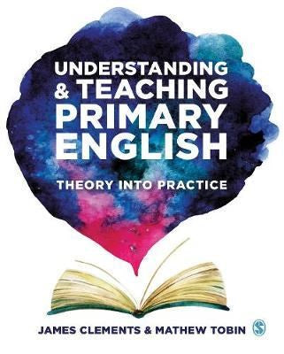 Understanding And Teaching Primary English : Theory Into Practice