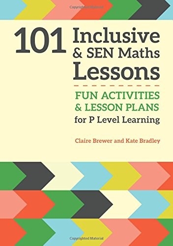 101 Inclusive And Sen Maths Lessons: Fun Activities And Lesson Plans