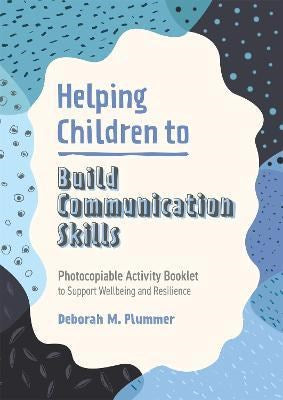 Helping Children To Build Communication Skills : Photocopiable Activity Booklet To Support Wellbeing And Resilience