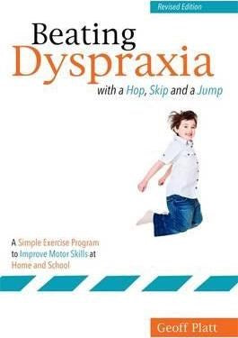 Beating Dyspraxia With A Hop, Skip And A Jump : A Simple Exercise Program To Improve Motor Skills At Home And School