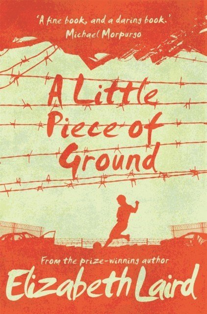 A Little Piece of Ground : 15th Anniversary Edition by Elizabeth Laird - ABC School Supplies
