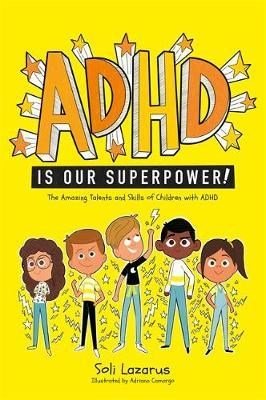 Adhd Is Our Superpower : The Amazing Talents And Skills Of Children With Adhd - ABC School Supplies