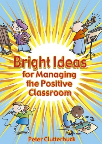 Bright Ideas For Managing The Positive Classroom - ABC School Supplies