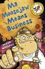 Ma Moosejaw Means Business (Goosepimple Bay Sagas) - ABC School Supplies