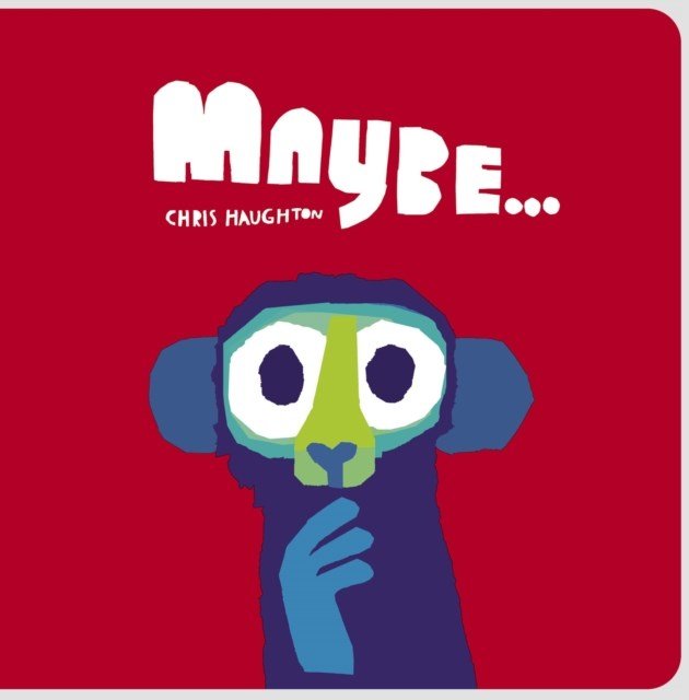 Maybe... : A laugh-out-loud tale of mischievous little monkeys by Chris Haughton (Paperback) - ABC School Supplies