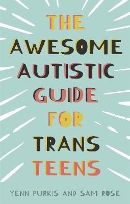 The Awesome Autistic Guide For Trans Teens - ABC School Supplies