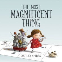 The Most Magnificent Thing - ABC School Supplies