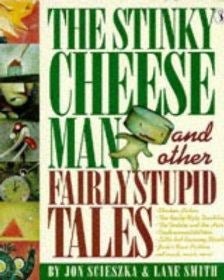 The Stinky Cheese Man and Other Fairly Stupid Tales - ABC School Supplies