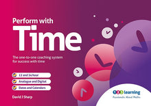 Perform With Time: The One-To-One Coaching System For Success With Time