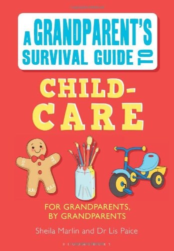 A Grandparent's Survival Guide To Child Care