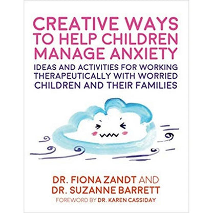 Creative Ways To Help Children Manage Anxiety Paperback