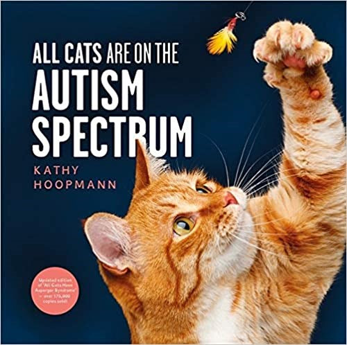 All Cats Are On The Autism Spectrum (New Edition)