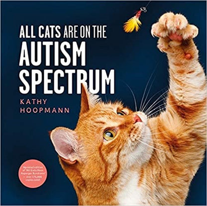 All Cats Are On The Autism Spectrum (New Edition)