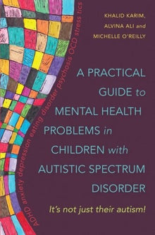 A Practical Guide To Mental Health Problems In Children With Autistic Spectrum