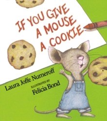 --If You Give A Mouse A Cookie