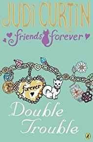 Friends Forever: Double Trouble