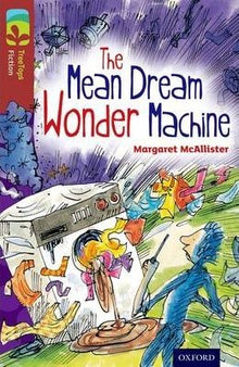 Oxford Reading Tree Treetops  Fiction More A Level 15 The Mean Dream Wonder Machine N/E