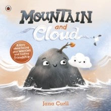 Mountain and Cloud : A Story About Facing Your Worries and Finding Friendship