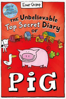 Cover image for Unbelievable Top Secret Diary of Pig: Colour Edition