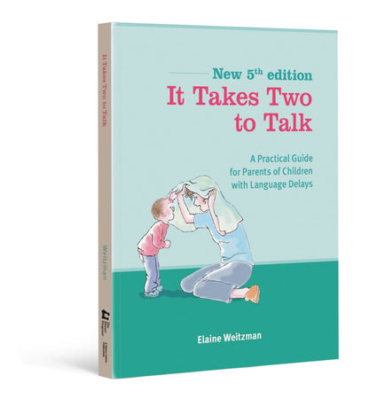 It Takes Two To Talk Guidebook: A Practical Guide For Parents Of Children With Language Delays