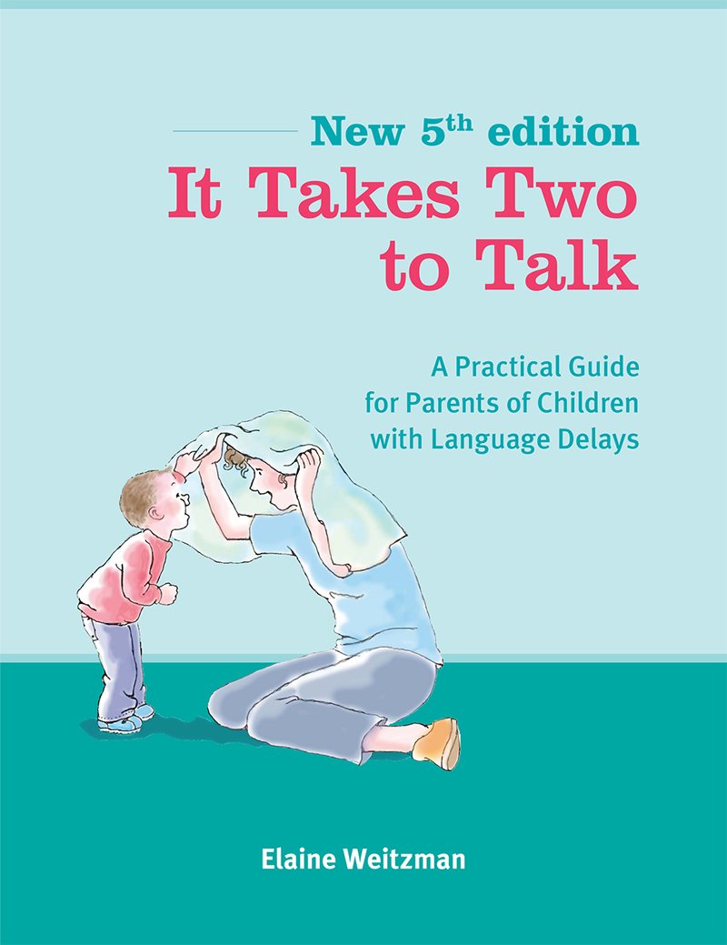 It Takes Two To Talk Guidebook: A Practical Guide For Parents Of Children With Language Delays
