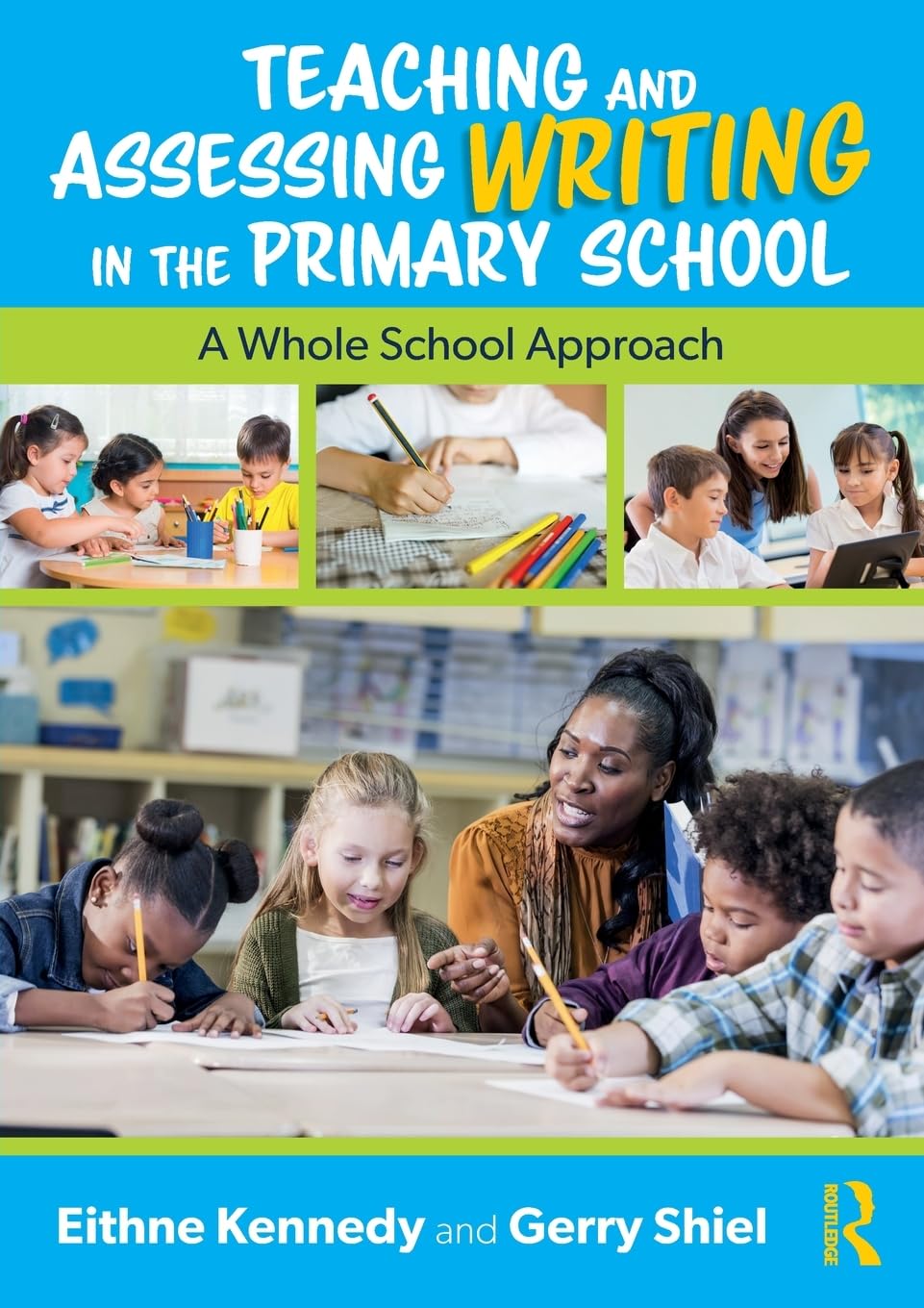 Teaching and Assessing Writing in the Primary School: A Whole School Approach