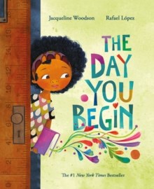 The Day You Begin – Jaqueline Woodson