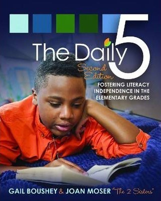 The Daily 5 : Fostering Literacy Independence In The Elementary Grades
