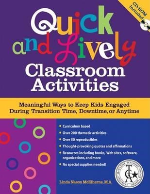 Quick And Lively Classroom Activities : Meaningful Ways To Keep Kids Engaged During Transition Time, Downtime, Or Anytime
