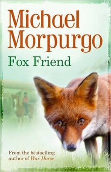 Fox Friend By Michael Morpurgo