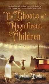 The Ghosts Of Magnificent Children