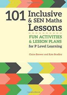 101 Inclusive And Sen Maths Lessons: Fun Activities And Lesson Plans