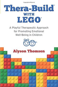 Thera-Build With Lego: A Playful Therapeutic Approach For Promoting Emotional Well-Being In Children