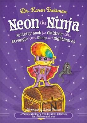 Neon The Ninja Activity Book For Children Who Struggle With Sleep And Nightmares