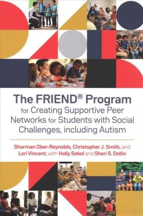 The Friendship Program For Creating Supportive Peer Networks For Students With Social Challenges, Including Autism