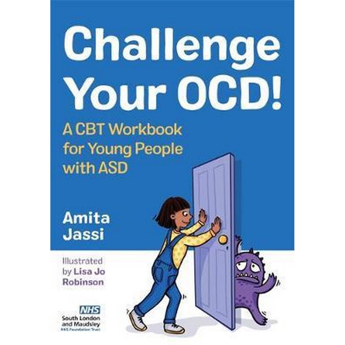 Challenge Your Ocd!: A Cbt Workbook For Young People With Asd