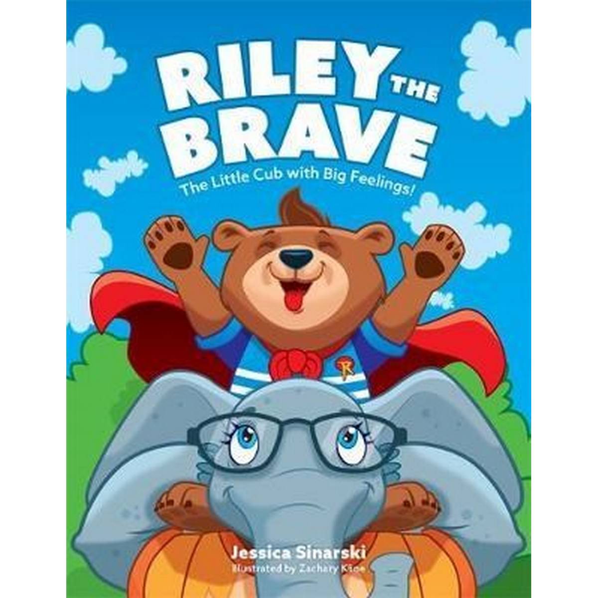 Riley The Brave - The Little Cub With Big Feelings! : Help For Cubs Who Have Had A Tough Start In Life