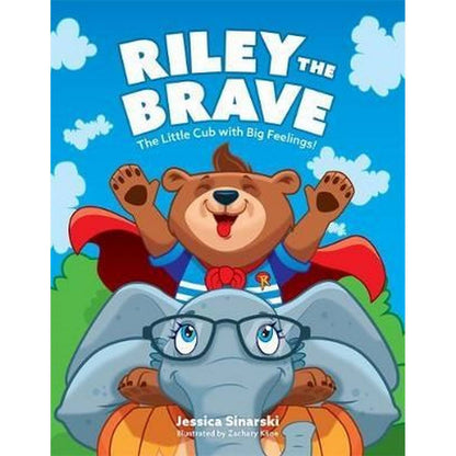 Riley The Brave - The Little Cub With Big Feelings! : Help For Cubs Who Have Had A Tough Start In Life