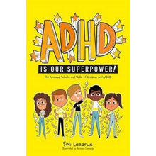 Adhd Is Our Superpower : The Amazing Talents And Skills Of Children With Adhd