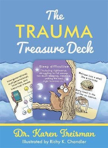 The Trauma Treasure Deck : A Creative Tool For Assessments, Interventions, And Learning For Work With Adversity And Stress In Children And Adults