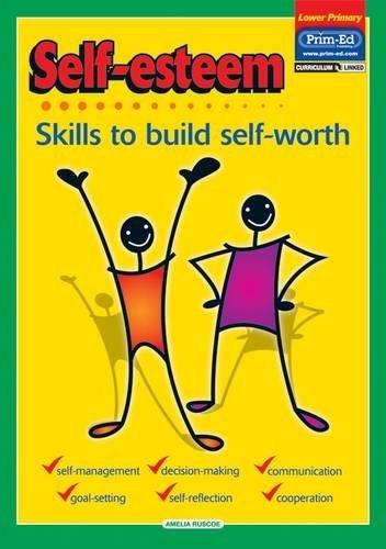 Self Esteem Lower Primary: Skills To Build Self Worth