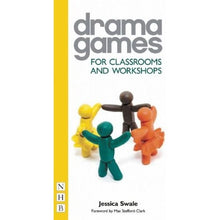 Drama Games For Classrooms And Workshops