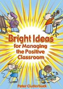 Bright Ideas For Managing The Positive Classroom
