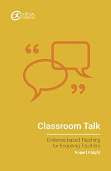 Classroom Talk (Evidence-Based Teaching For Enquiring Teachers)